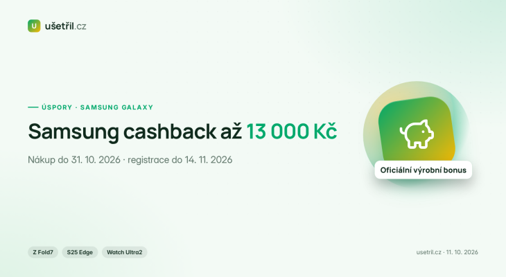 Samsung cashback 2026: až 13 000 Kč zpět (termíny a postup)