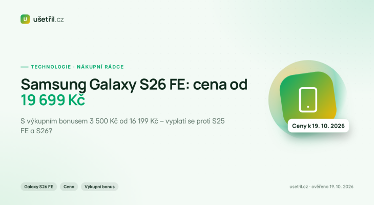 Samsung Galaxy S26 FE cena v ČR: od 19 699 Kč – vyplatí se?